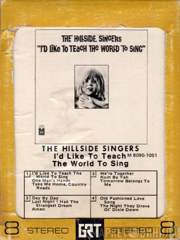  The Hillside Singers  - I'd Like To Teach The World To Sing