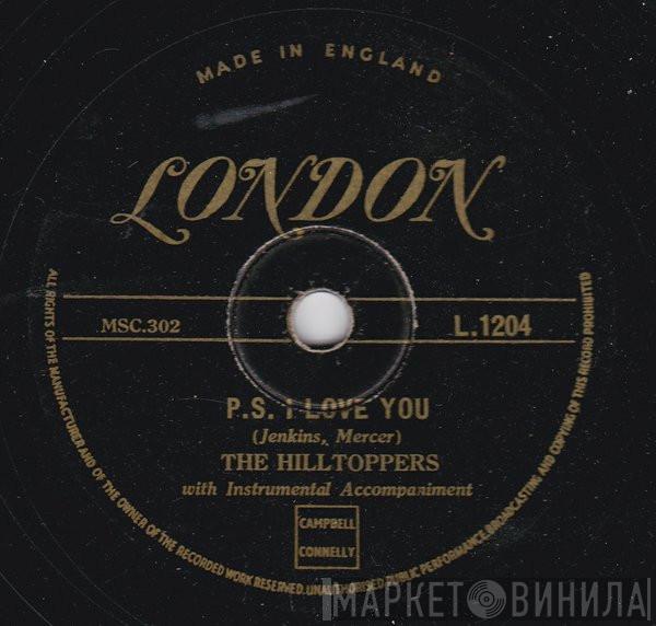 The Hilltoppers - I'd Rather Die Young (Than Grow Old Without You) / P.S. I Love You