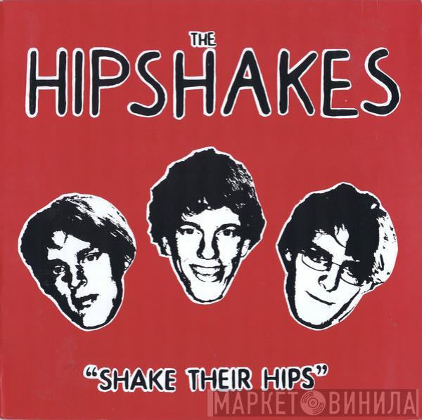 The Hipshakes - Shake Their Hips