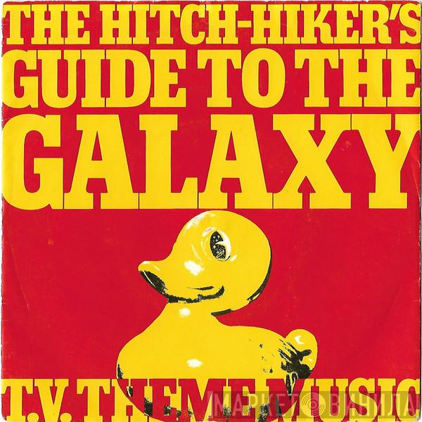  - The Hitch-Hiker's Guide To The Galaxy T. V. Theme Music