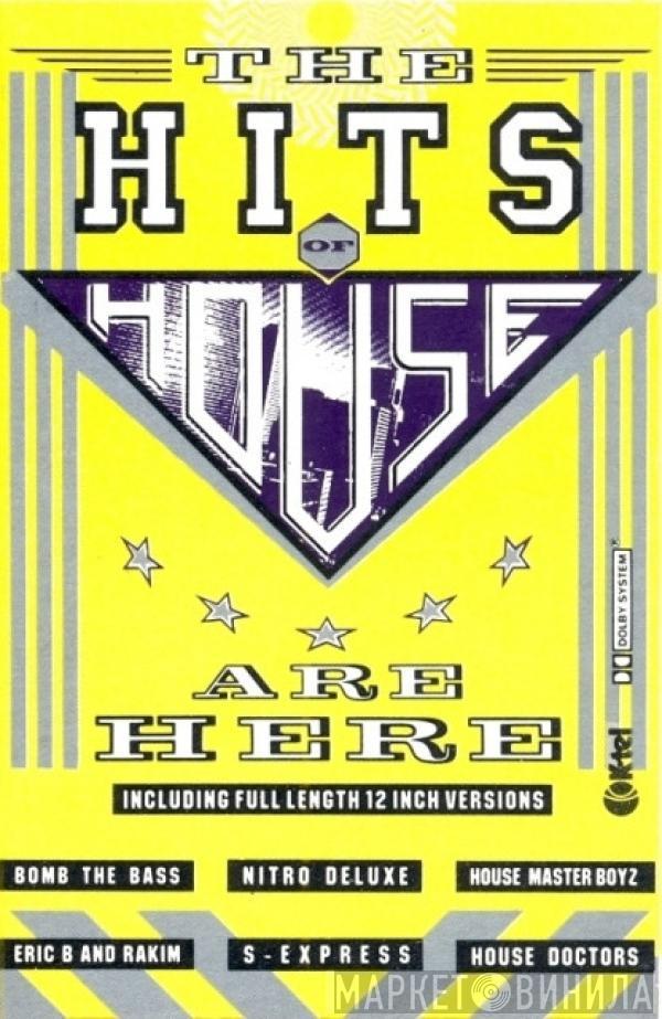  - The Hits Of House Are Here