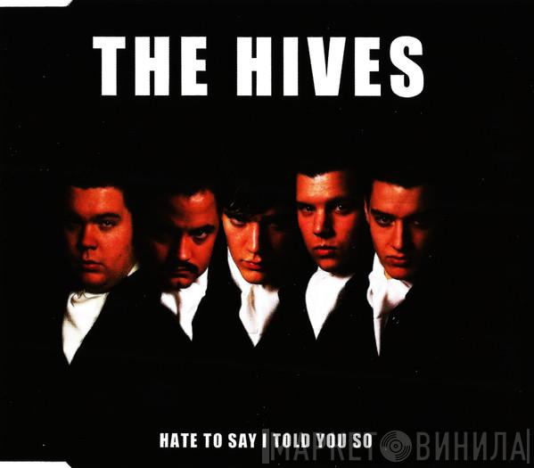 The Hives - Hate To Say I Told You So