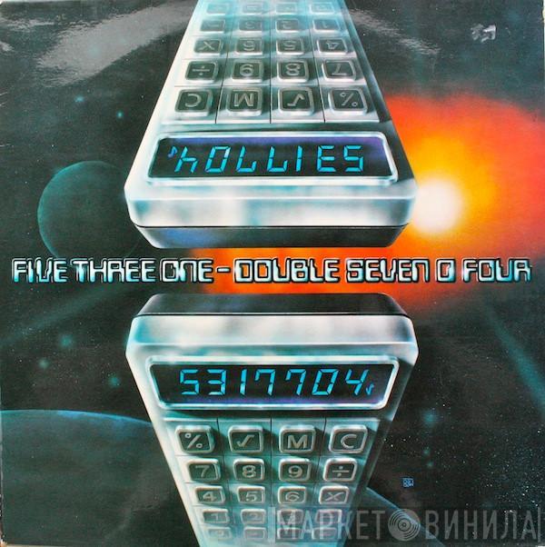 The Hollies  - Five Three One - Double Seven O Four