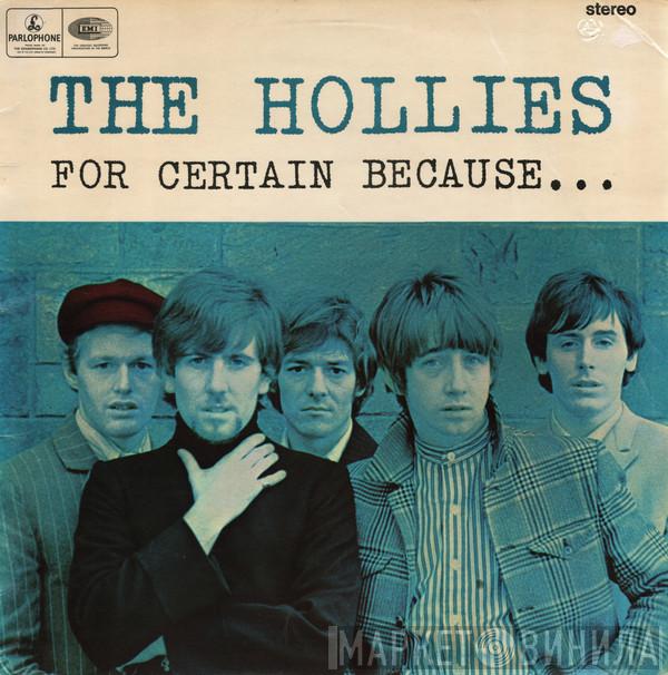 The Hollies - For Certain Because...