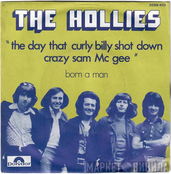  The Hollies  - The Day That Curly Billy Shot Down Crazy Sam Mc Gee