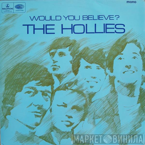 The Hollies - Would You Believe?