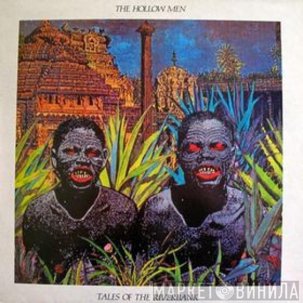 The Hollow Men - Tales Of The Riverbank