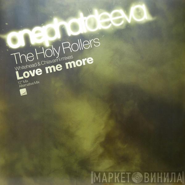 The Holy Rollers - Love Me More