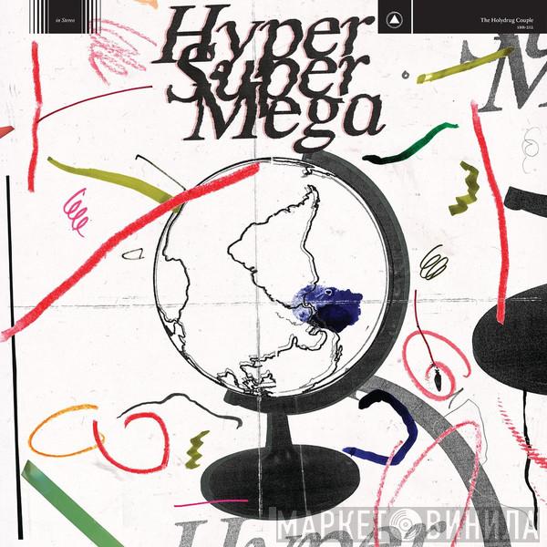 The Holydrug Couple - Hyper Super Mega