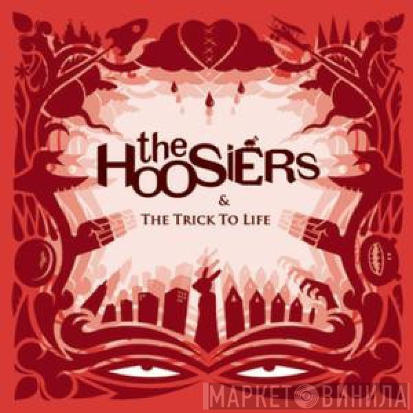  The Hoosiers  - The Trick To Life