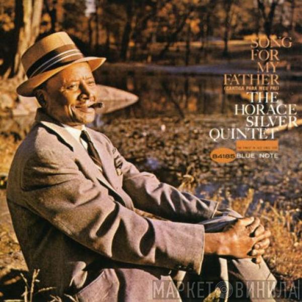  The Horace Silver Quintet  - Song For My Father (Cantiga Para Meu Pai)