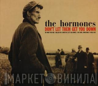 The Hormones - Don't Let Them Get You Down
