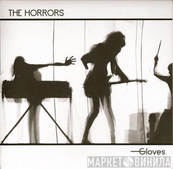  The Horrors  - Gloves