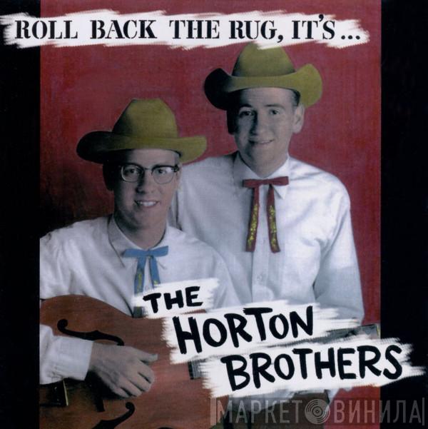 The Horton Brothers  - Roll Back The Rug, It’s...