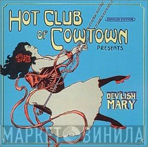 The Hot Club Of Cowtown - Dev'lish Mary