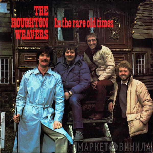 The Houghton Weavers - In The Rare Old Times
