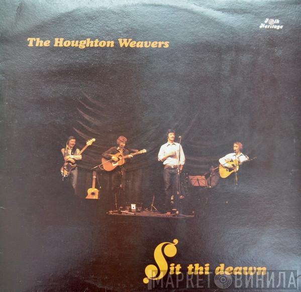 The Houghton Weavers - Sit Thi Deawn