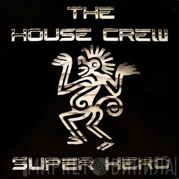 The House Crew - Super Hero (My Knight)