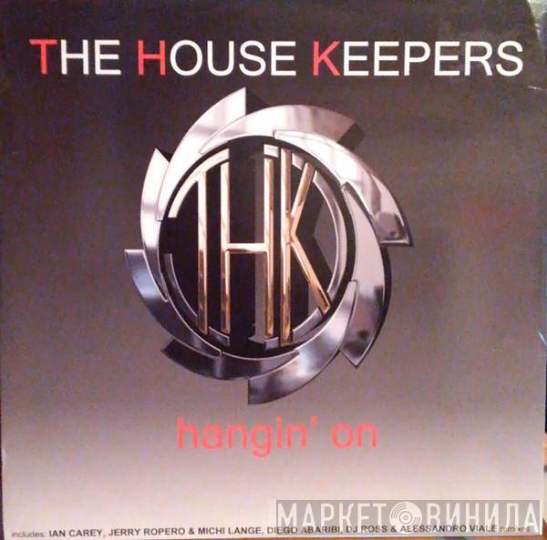 The House Keepers - Hangin' On