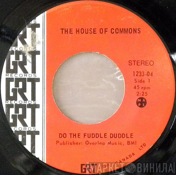  The House Of Commons   - Do The Fuddle Duddle