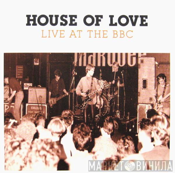  The House Of Love  - Live At The BBC
