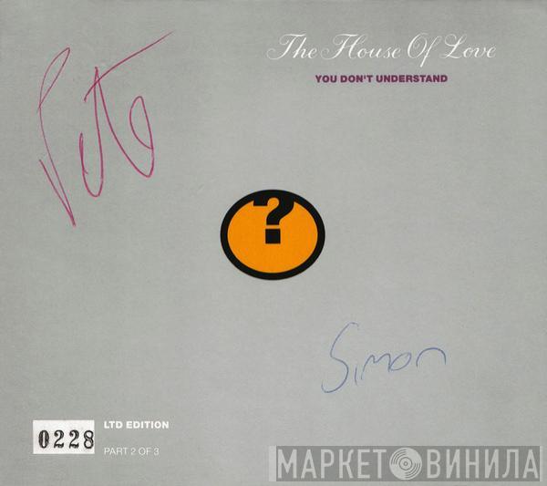 The House Of Love - You Don't Understand