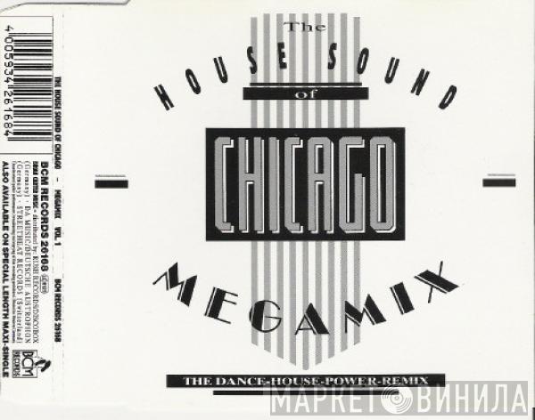  - The House Sound Of Chicago Megamix Vol. 1 (The Dance-House-Power-Remix)