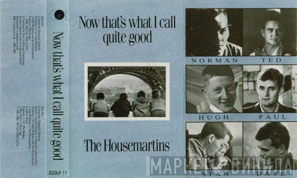  The Housemartins  - Now That's What I Call Quite Good