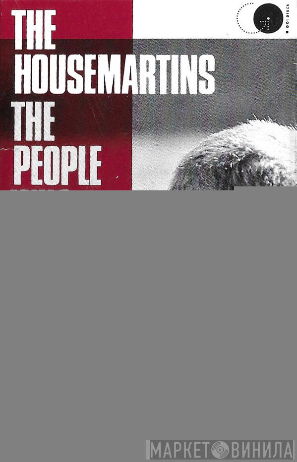  The Housemartins  - The People Who Grinned Themselves To Death