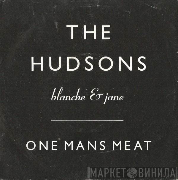 The Hudsons  - One Man's Meat