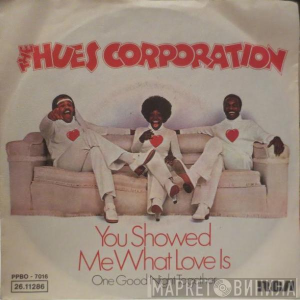  The Hues Corporation  - You Showed Me What Love Is