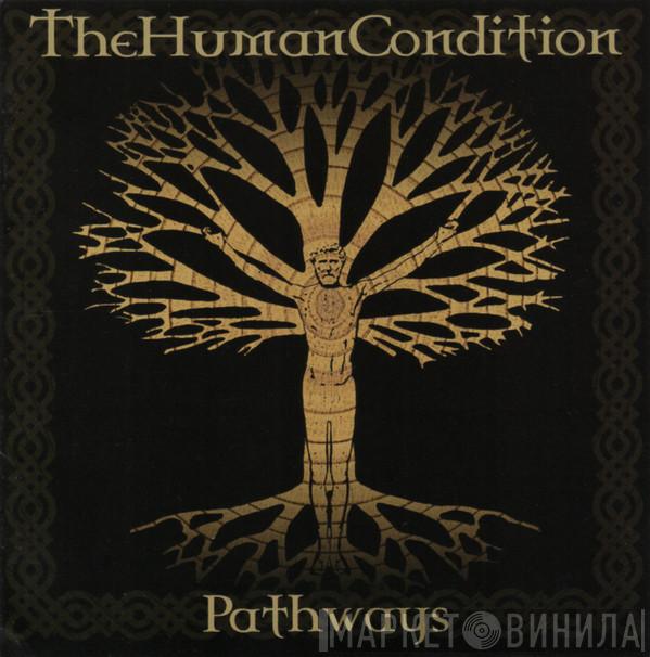  The Human Condition   - Pathways