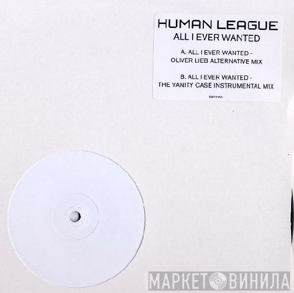  The Human League  - All I Ever Wanted