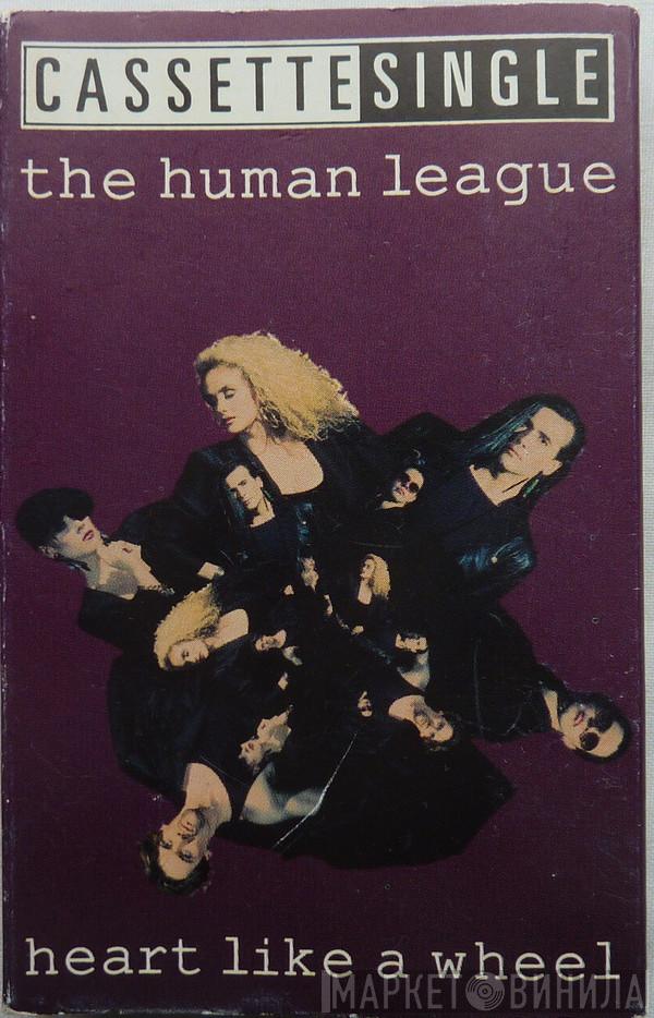  The Human League  - Heart Like A Wheel