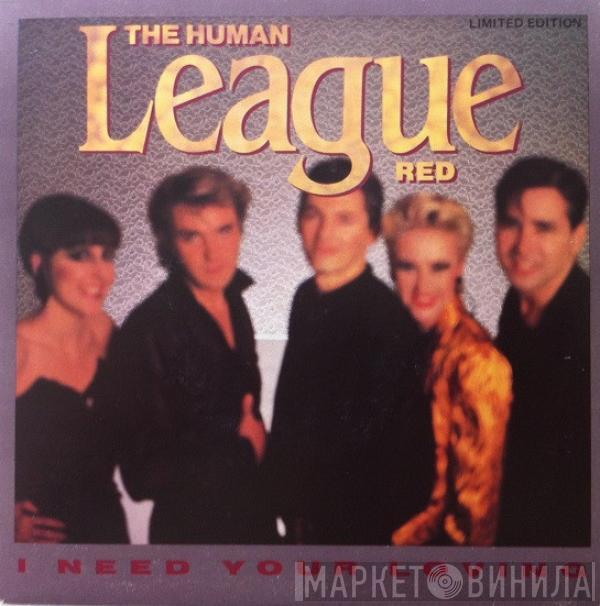  The Human League  - I Need Your Loving