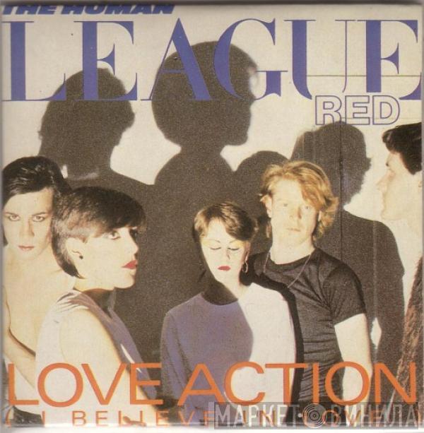  The Human League  - Love Action (I Believe In Love)