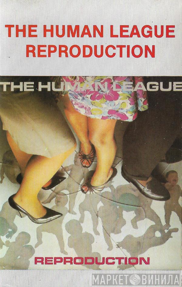  The Human League  - Reproduction