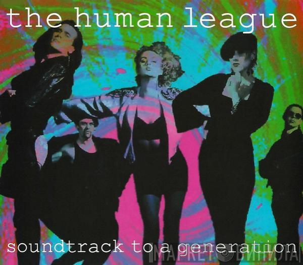  The Human League  - Soundtrack To A Generation