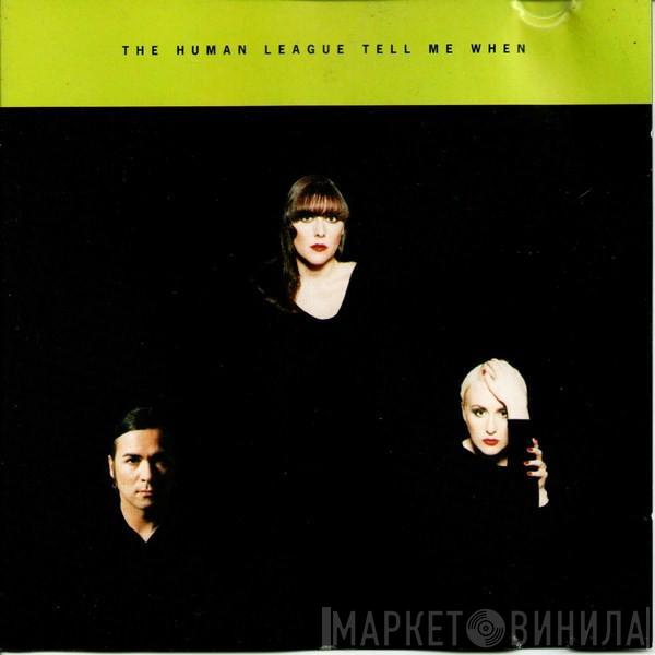  The Human League  - Tell Me When