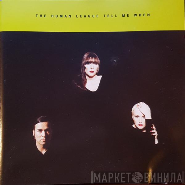  The Human League  - Tell Me When