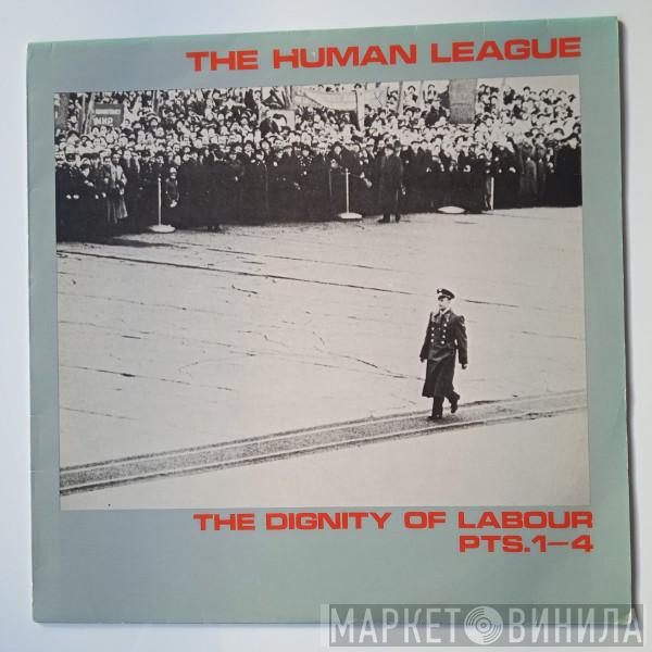 The Human League  - The Dignity Of Labour  Pts.1-4