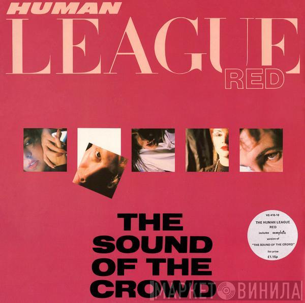  The Human League  - The Sound Of The Crowd