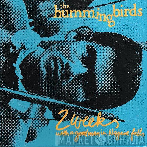  The Hummingbirds  - 2 Weeks With A Good Man In Niagara Falls