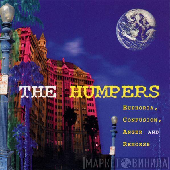 The Humpers - Euphoria, Confusion, Anger And Remorse
