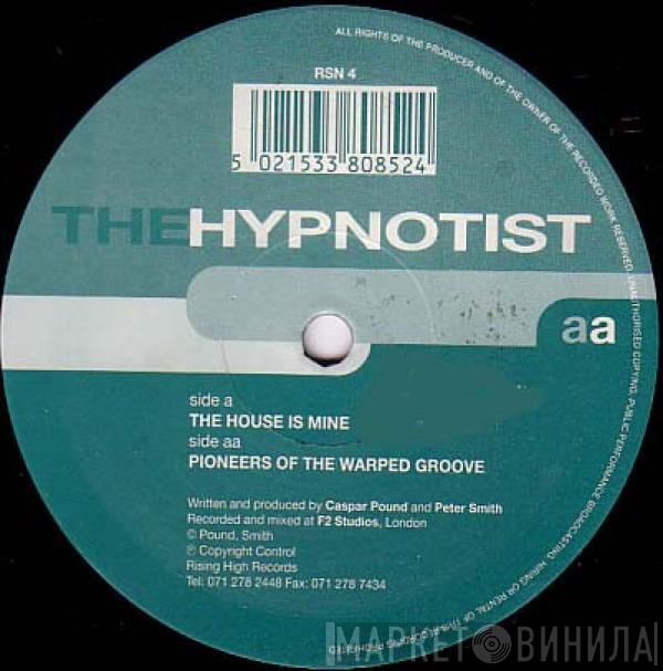 The Hypnotist - The House Is Mine / Pioneers Of The Warped Groove
