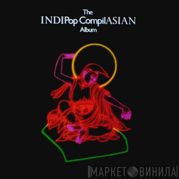  - The INDIPop CompilASIAN Album
