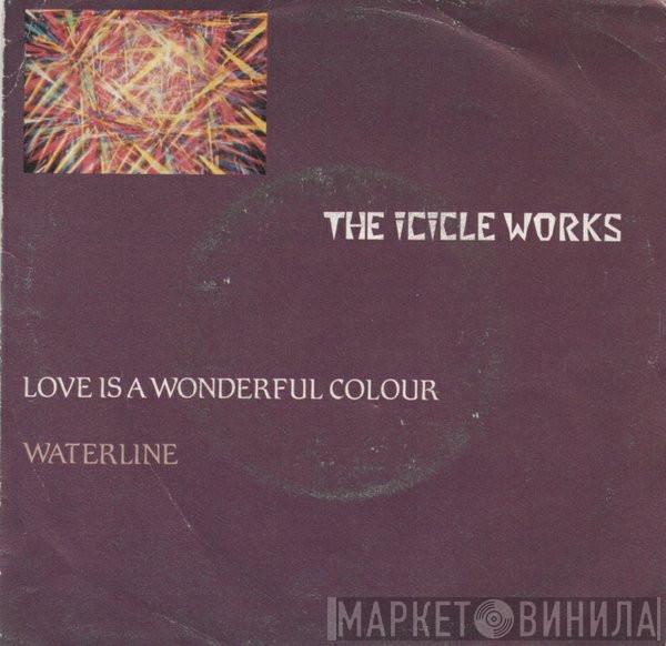  The Icicle Works  - Love Is A Wonderful Colour / Waterline