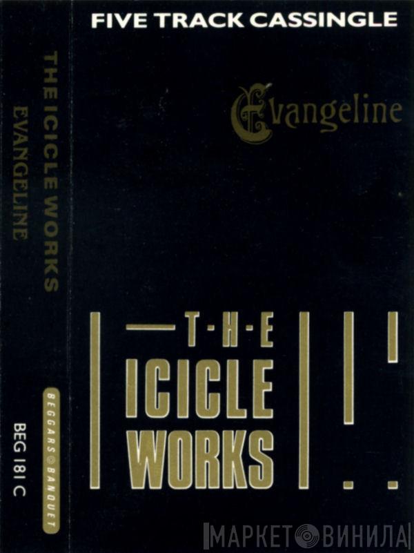 The Icicle Works - Evangeline