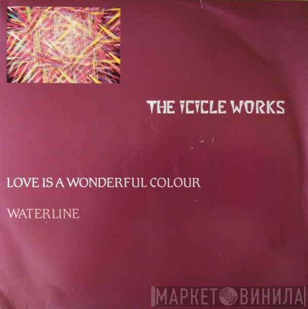 The Icicle Works - Love Is A Wonderful Colour / Waterline