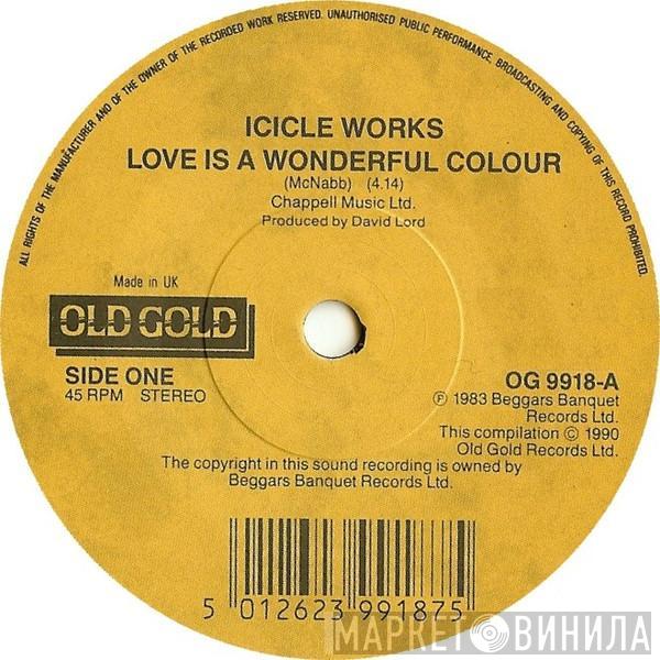 The Icicle Works - Love Is A Wonderful Colour